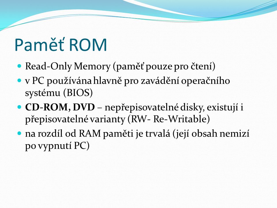 Paměť ROM Read-Only Memory (paměť pouze pro čtení)