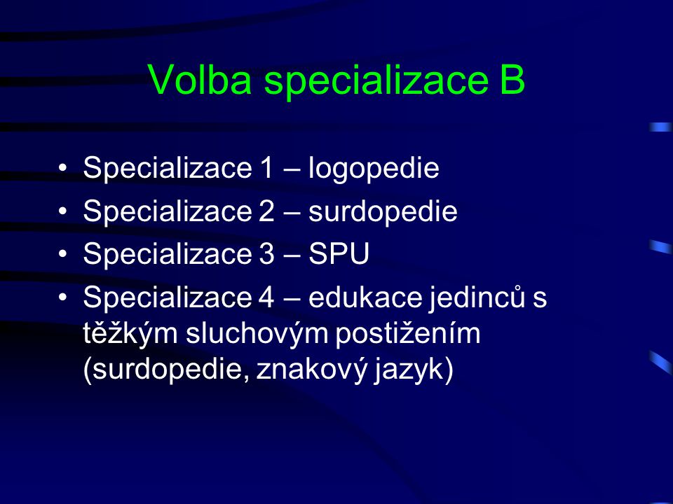 Volba specializace B Specializace 1 – logopedie