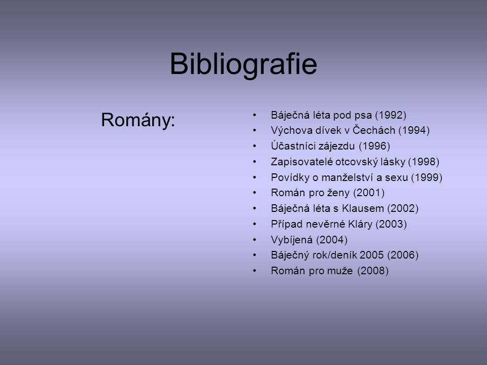 Bibliografie Romány: Báječná léta pod psa (1992)