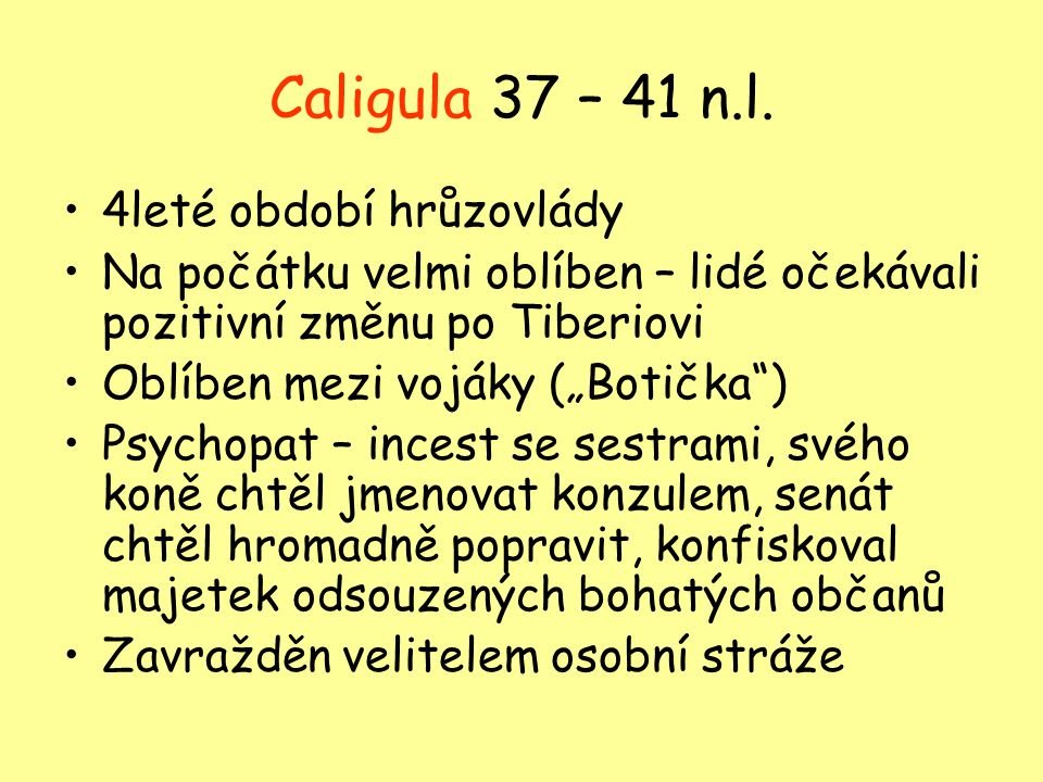 Caligula 37 – 41 n.l. 4leté období hrůzovlády