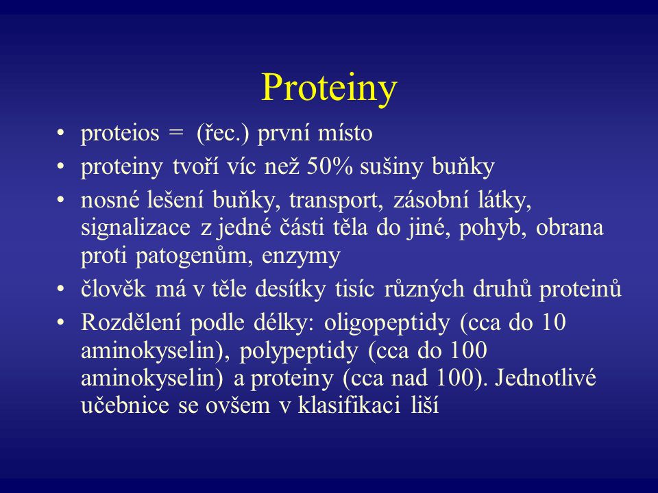 Proteiny proteios = (řec.) první místo