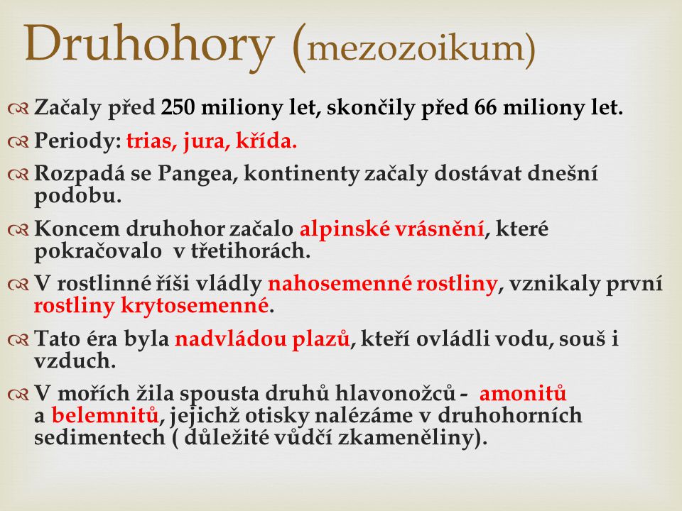 Kdy skončily druhohory?