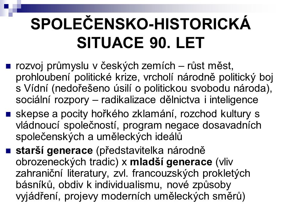 SPOLEČENSKO-HISTORICKÁ SITUACE 90. LET