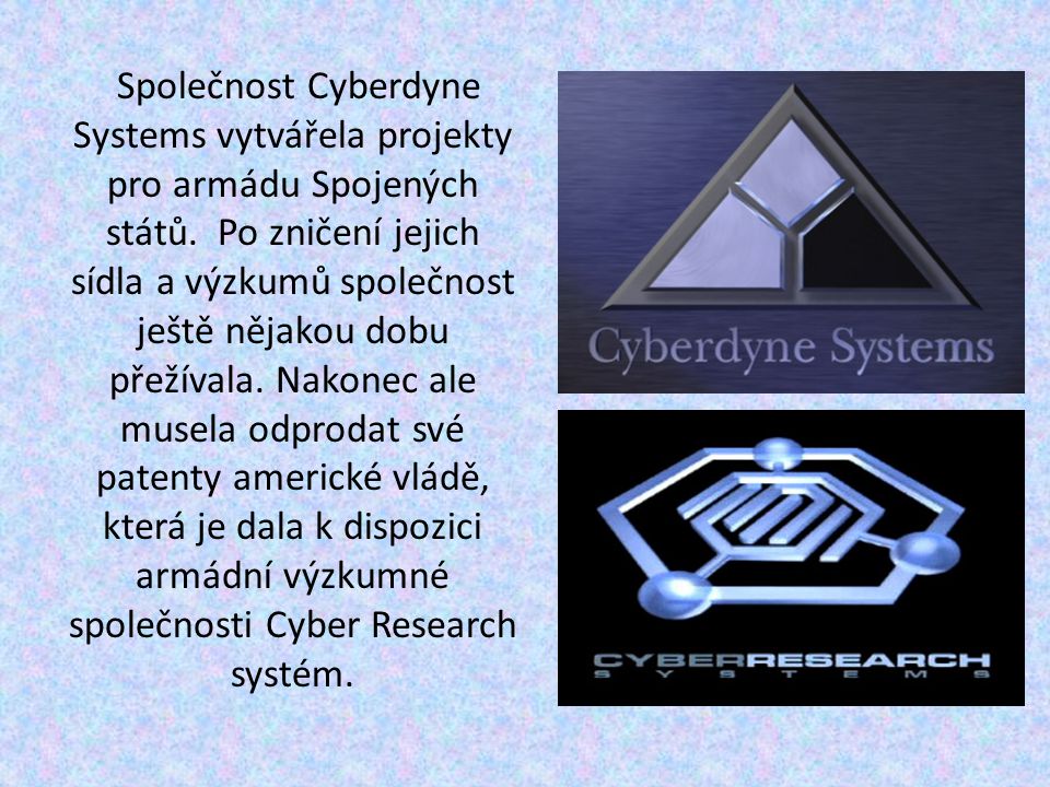 Společnost Cyberdyne Systems vytvářela projekty pro armádu Spojených států.