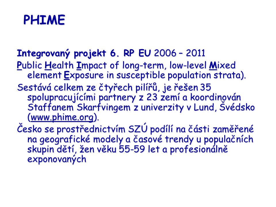 PHIME Integrovaný projekt 6. RP EU 2006 – 2011