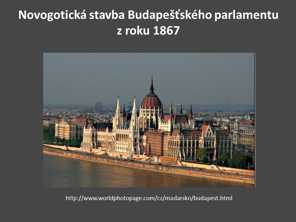Novogotická stavba Budapešťského parlamentu z roku 1867
