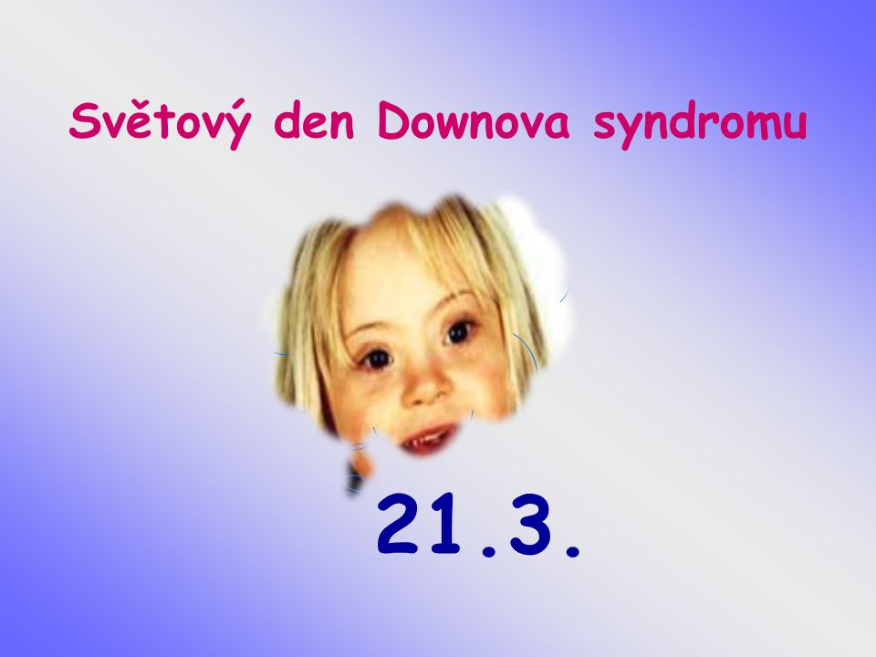 https://slideplayer.cz/slide/5651760/6/images/35/Sv%C4%9Btov%C3%BD+den+Downova+syndromu.jpg