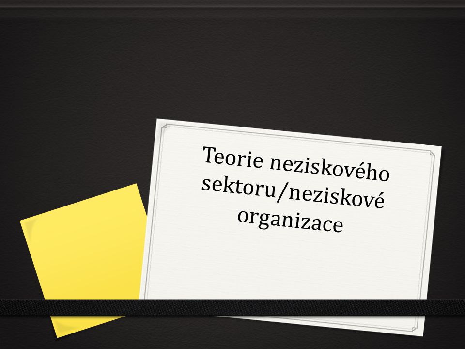 Teorie Neziskového Sektoru/neziskové Organizace - Ppt Stáhnout