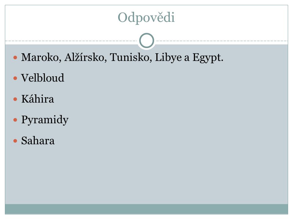 Odpovědi Maroko, Alžírsko, Tunisko, Libye a Egypt. Velbloud Káhira