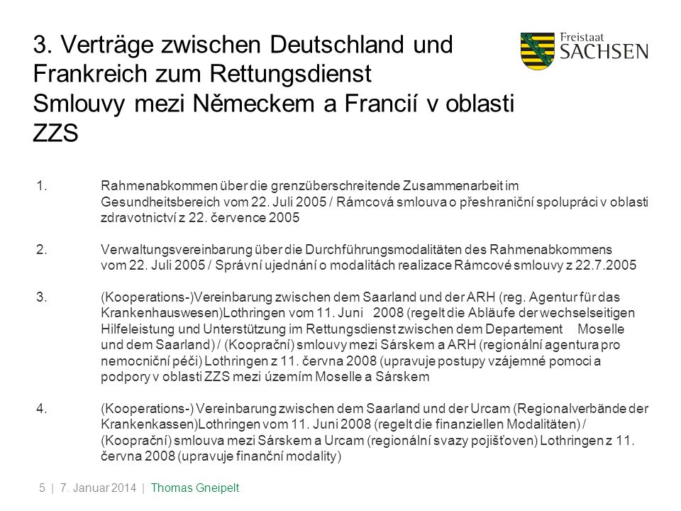 3. Verträge zwischen Deutschland und Frankreich zum Rettungsdienst Smlouvy mezi Německem a Francií v oblasti ZZS