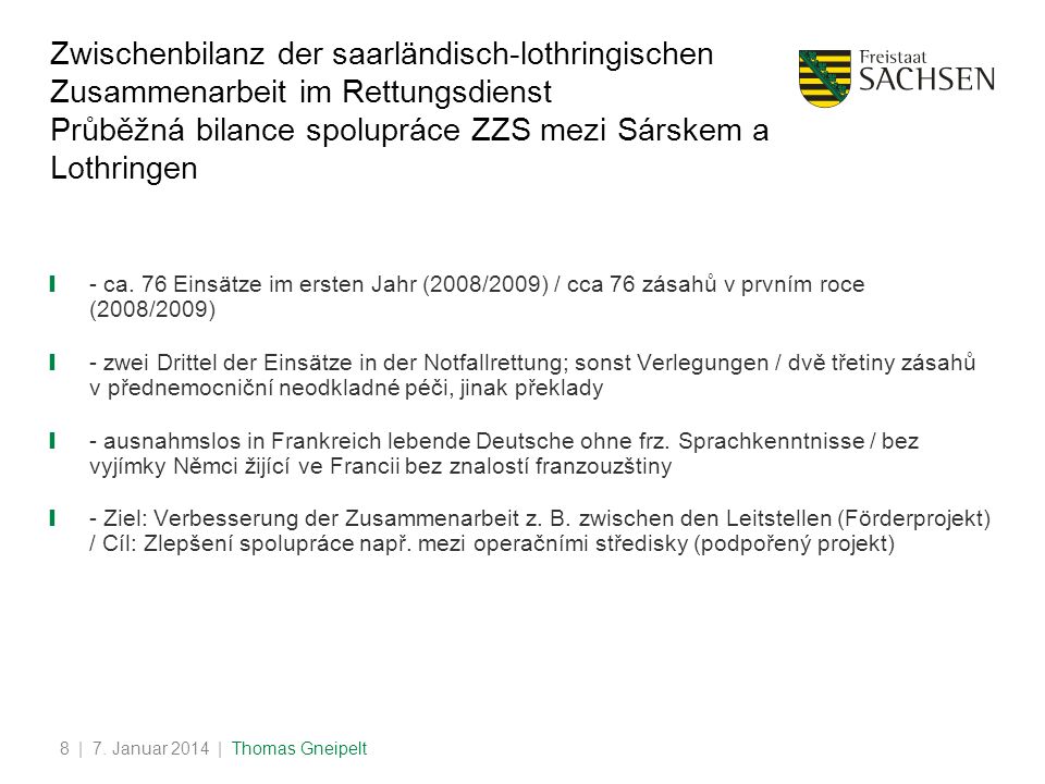 Zwischenbilanz der saarländisch-lothringischen Zusammenarbeit im Rettungsdienst Průběžná bilance spolupráce ZZS mezi Sárskem a Lothringen