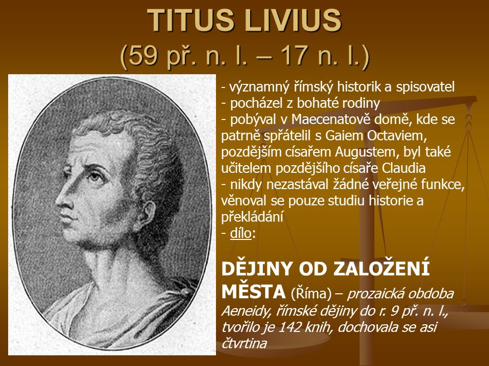 TITUS LIVIUS (59 př. n. l. – 17 n. l.)