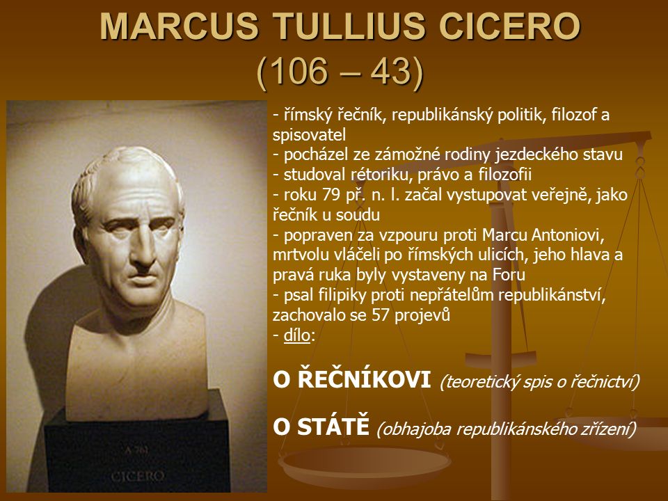 MARCUS TULLIUS CICERO (106 – 43)