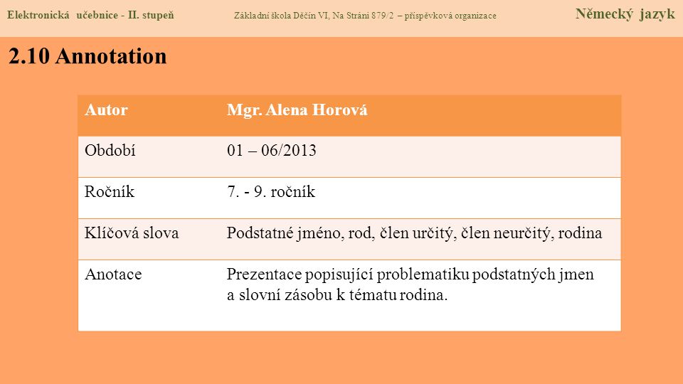 2.10 Annotation Autor Mgr. Alena Horová Období 01 – 06/2013 Ročník